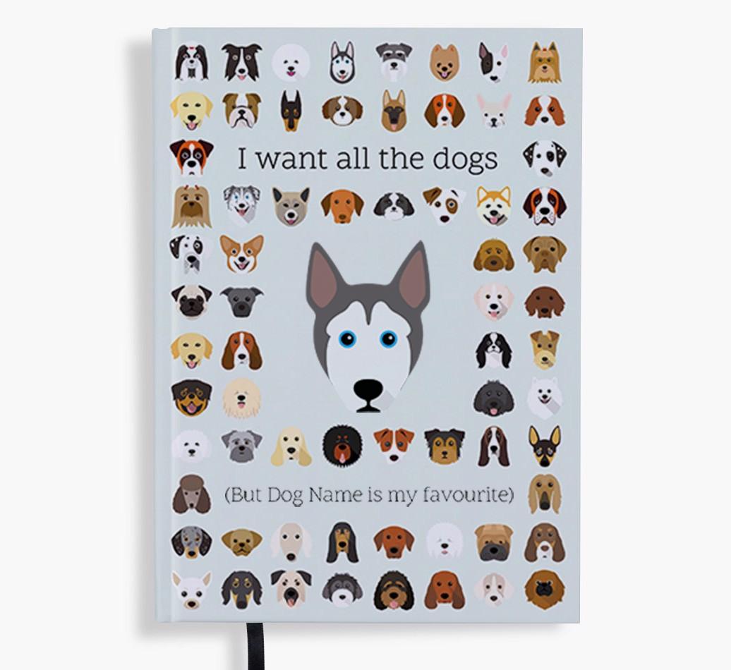 I Want All the Dogs: Personalized {breedFullName} Notebook