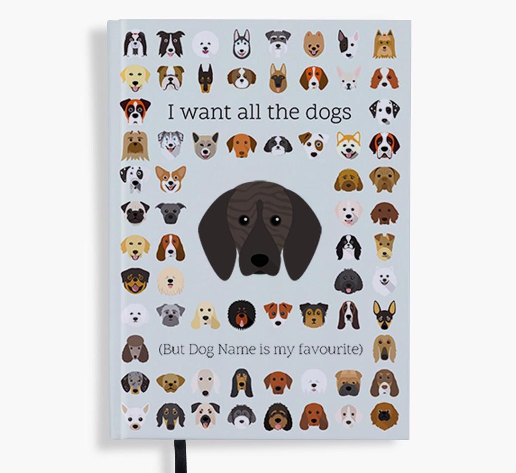 I Want All the Dogs: Personalized {breedFullName} Notebook
