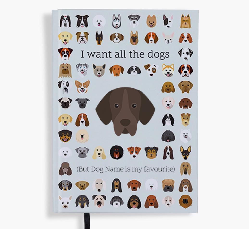 I Want All the Dogs: Personalized {breedFullName} Notebook