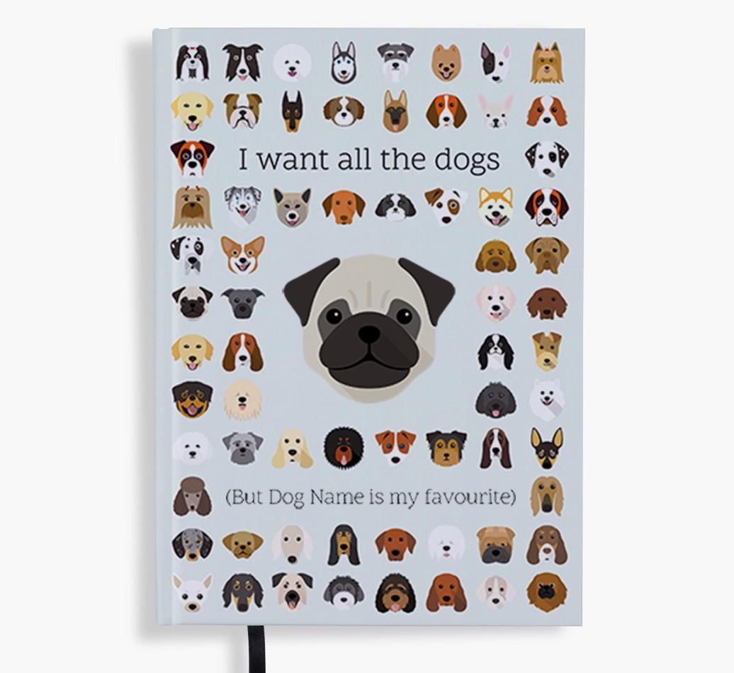 I Want All the Dogs: Personalized {breedFullName} Notebook