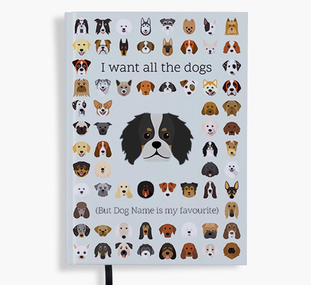 I Want All the Dogs: Personalized {breedFullName} Notebook