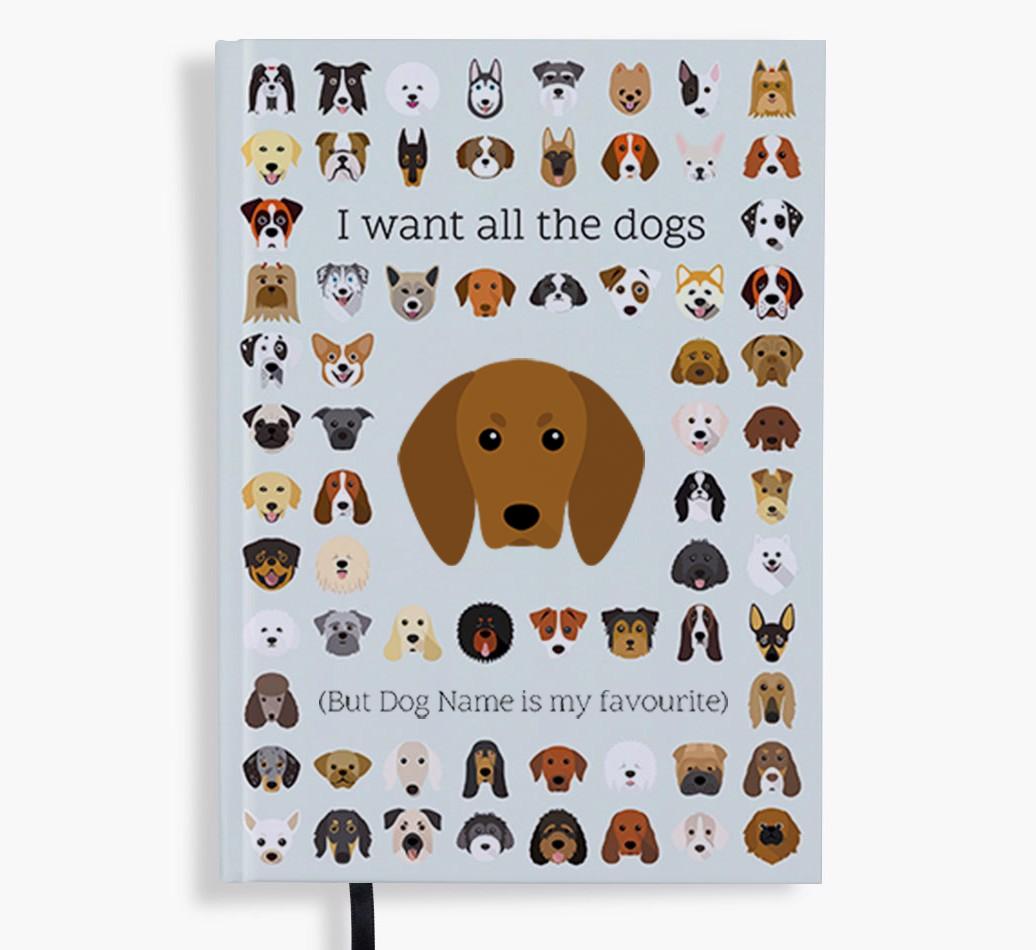 I Want All the Dogs: Personalized {breedFullName} Notebook