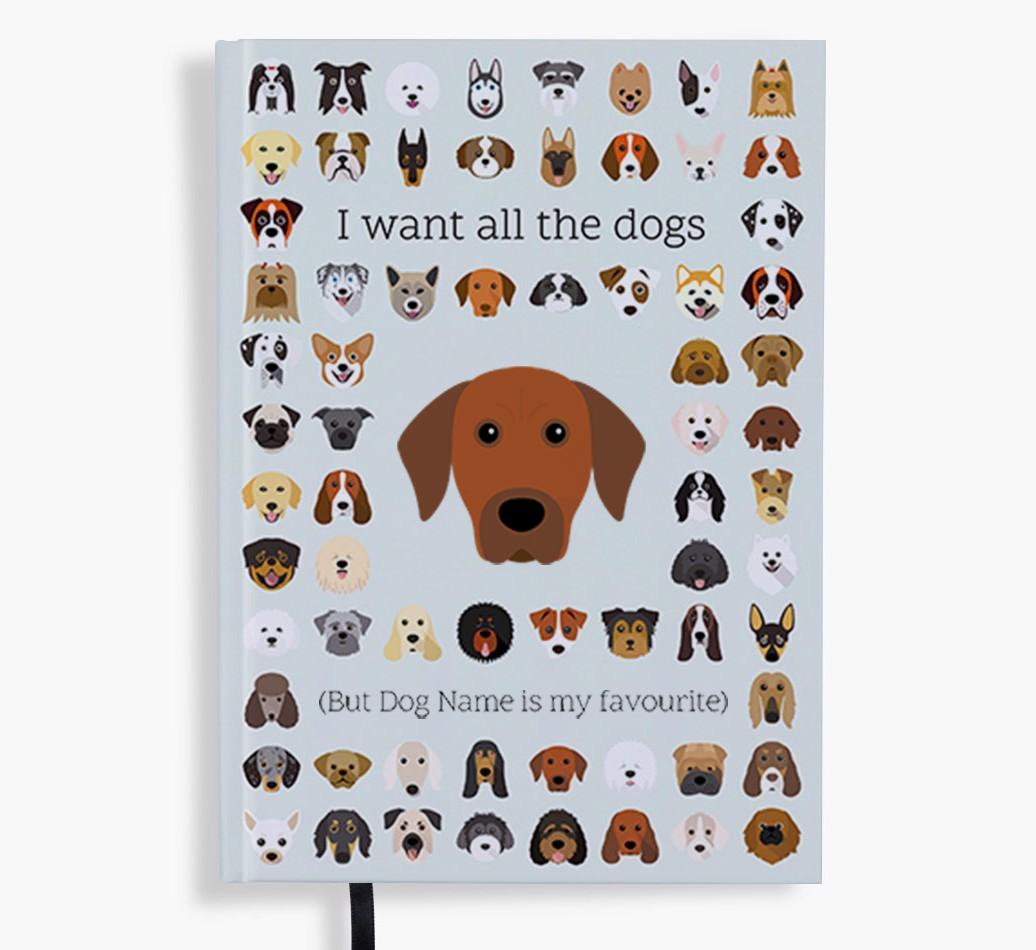 I Want All the Dogs: Personalized {breedFullName} Notebook