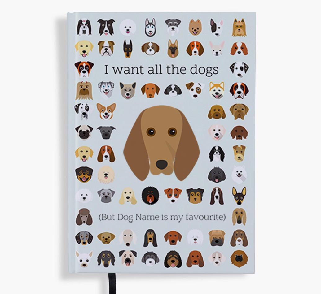 I Want All the Dogs: Personalized {breedFullName} Notebook