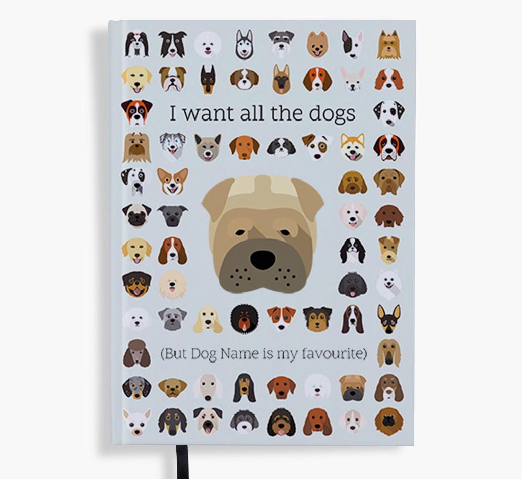 I Want All the Dogs: Personalized {breedFullName} Notebook