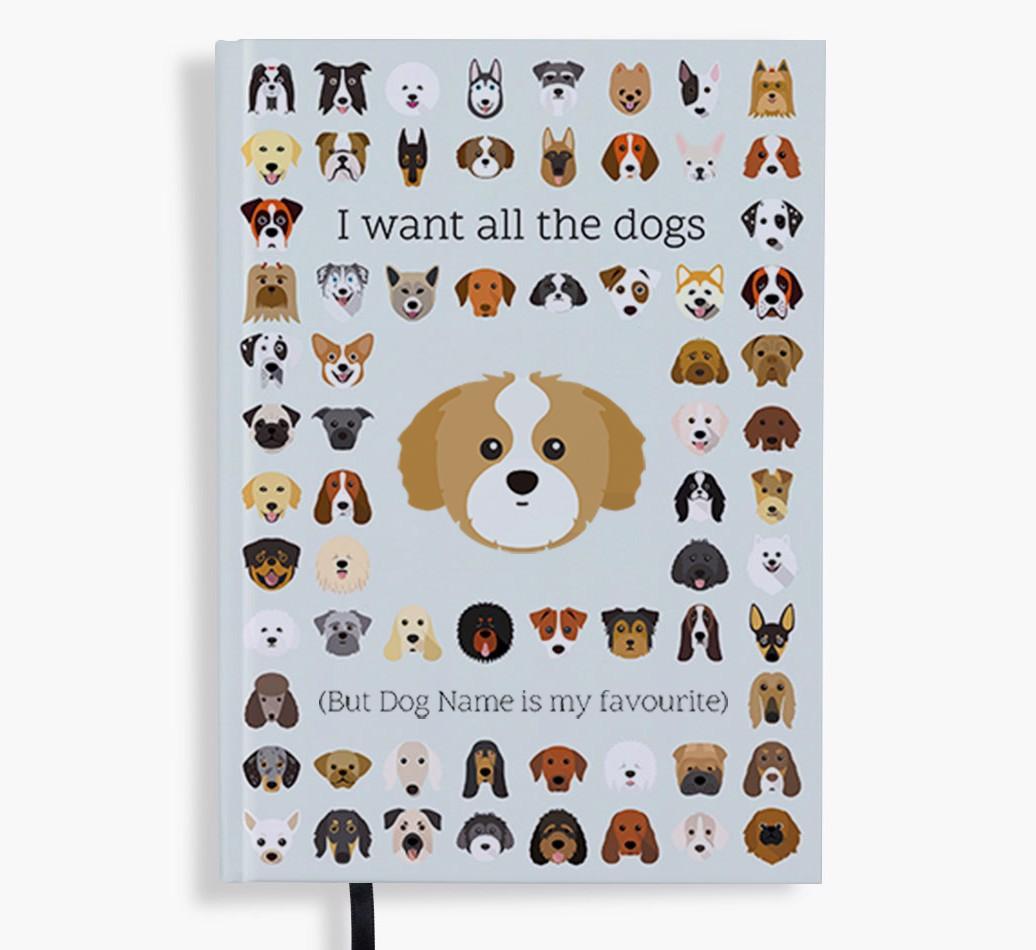 I Want All the Dogs: Personalized {breedFullName} Notebook