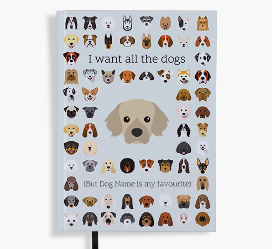 I Want All the Dogs: Personalized {breedFullName} Notebook