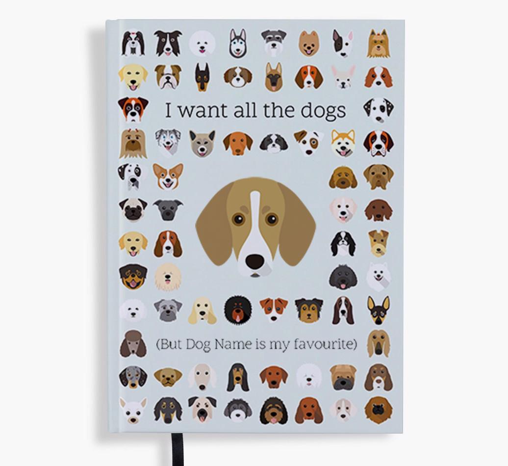 I Want All the Dogs: Personalized {breedFullName} Notebook