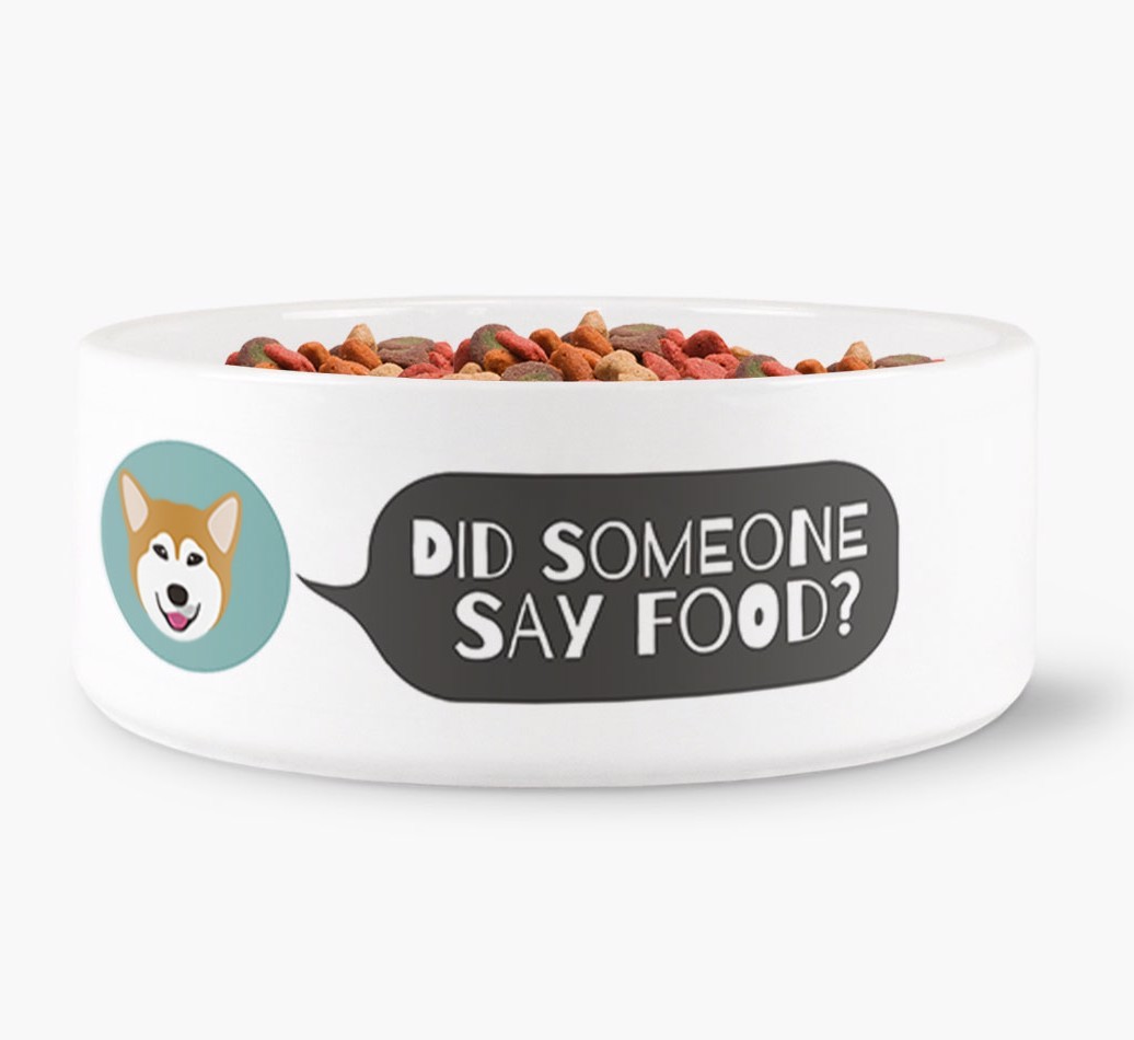 'Did someone say food?' Dog Bowl for your {breedFullName}