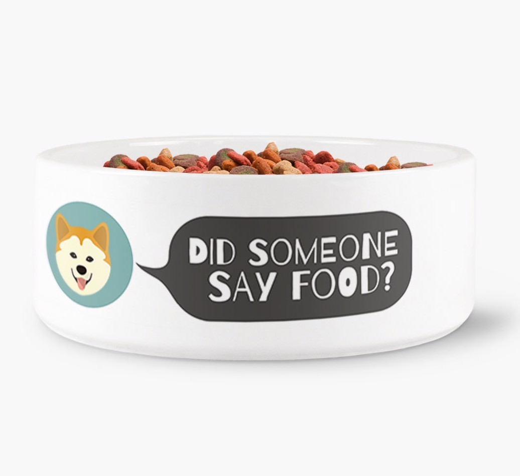 'Did someone say food?' Dog Bowl for your {breedFullName}