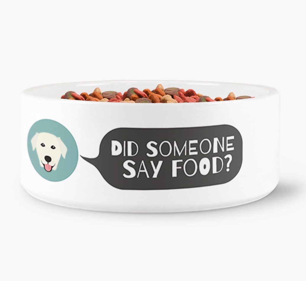 'Did someone say food?' Dog Bowl for your {breedFullName}
