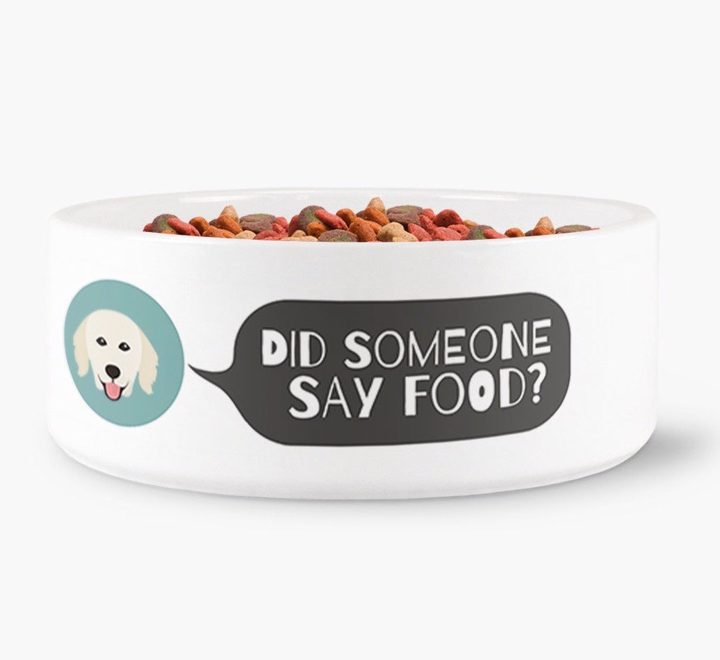 'Did someone say food?' Dog Bowl for your {breedFullName}
