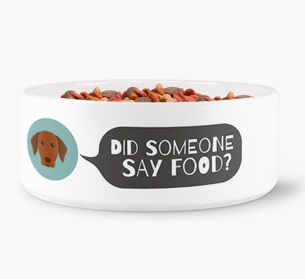 'Did someone say food?' Dog Bowl for your {breedFullName}
