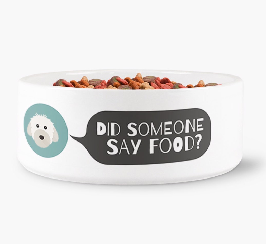 'Did someone say food?' Dog Bowl for your {breedFullName}