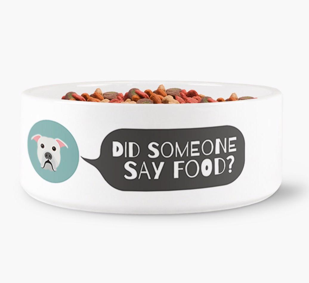 'Did Someone Say Food?' - Personalized Dog Bowl for your {breedFullName}