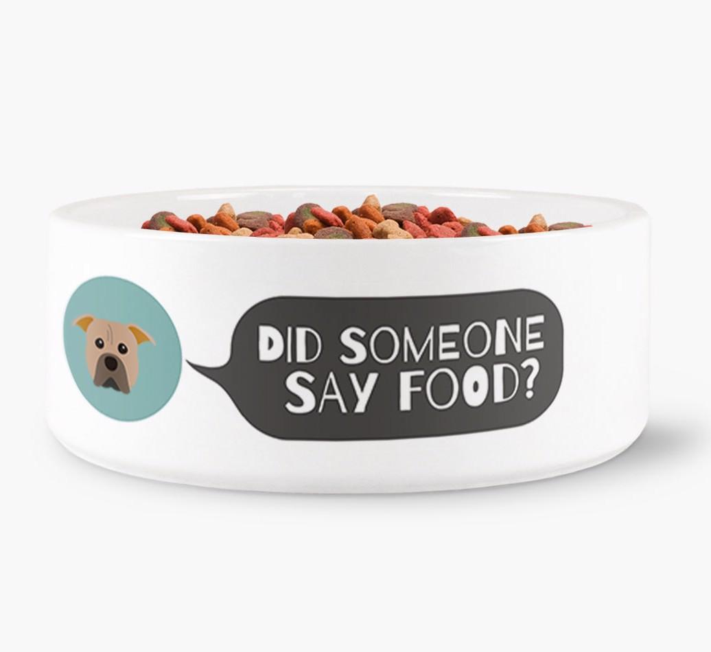 'Did Someone Say Food?' - Personalized Dog Bowl for your {breedFullName}