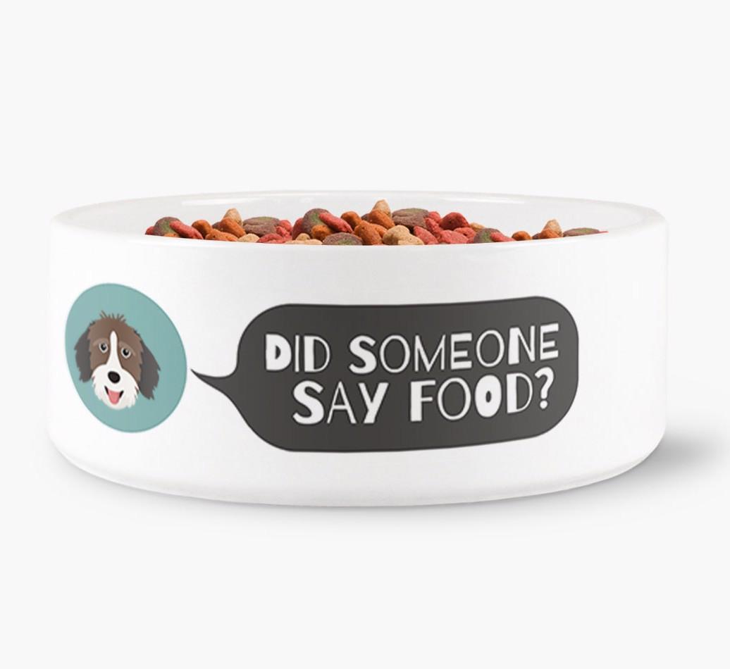 'Did Someone Say Food?' - Personalized Dog Bowl for your {breedFullName}
