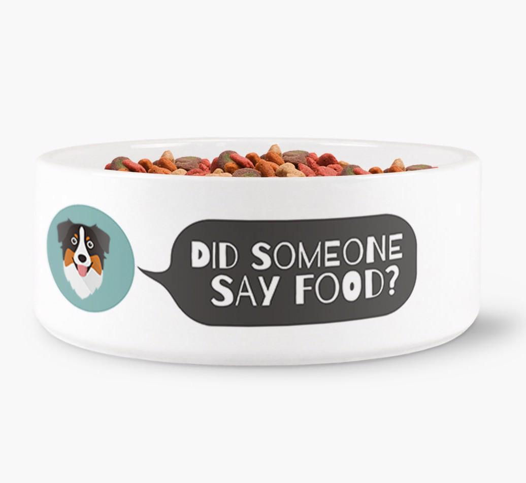 'Did Someone Say Food?' - Personalized Dog Bowl for your {breedFullName}