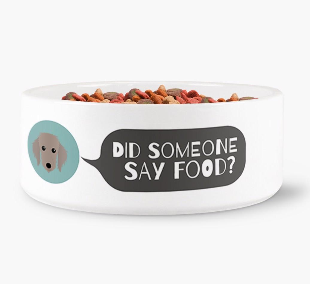 'Did Someone Say Food?' - Personalized Dog Bowl for your {breedFullName}