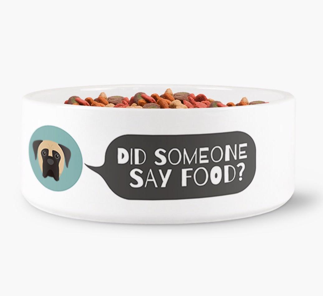 'Did Someone Say Food?' - Personalized Dog Bowl for your {breedFullName}