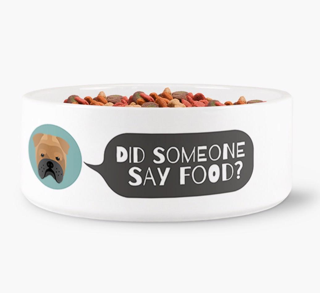 'Did Someone Say Food?' - Personalized Dog Bowl for your {breedFullName}