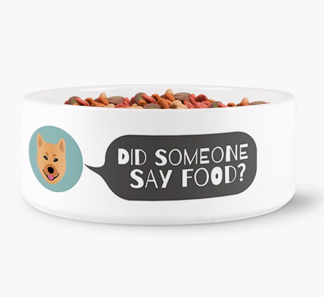 'Did Someone Say Food?' - Personalized Dog Bowl for your {breedFullName}