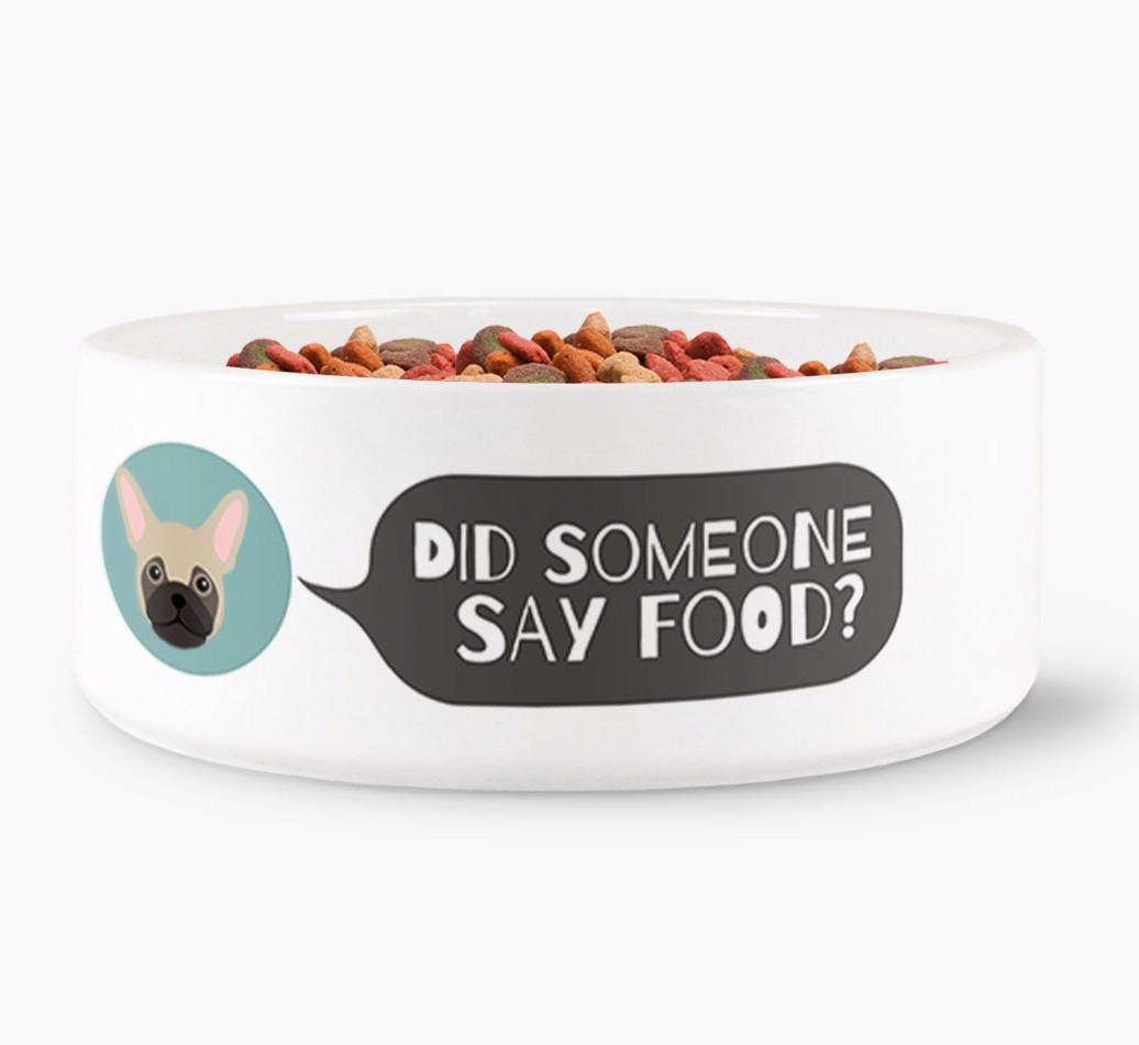 'Did Someone Say Food?' - Personalized Dog Bowl for your {breedFullName}