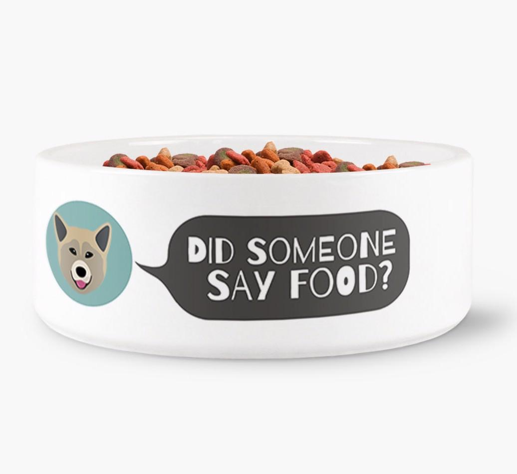 'Did Someone Say Food?' - Personalized Dog Bowl for your {breedFullName}