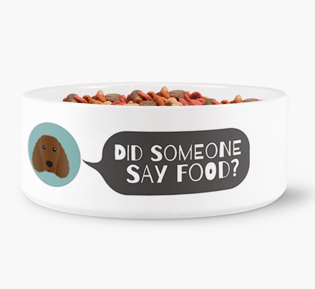 'Did Someone Say Food?' - Personalized Dog Bowl for your {breedFullName}