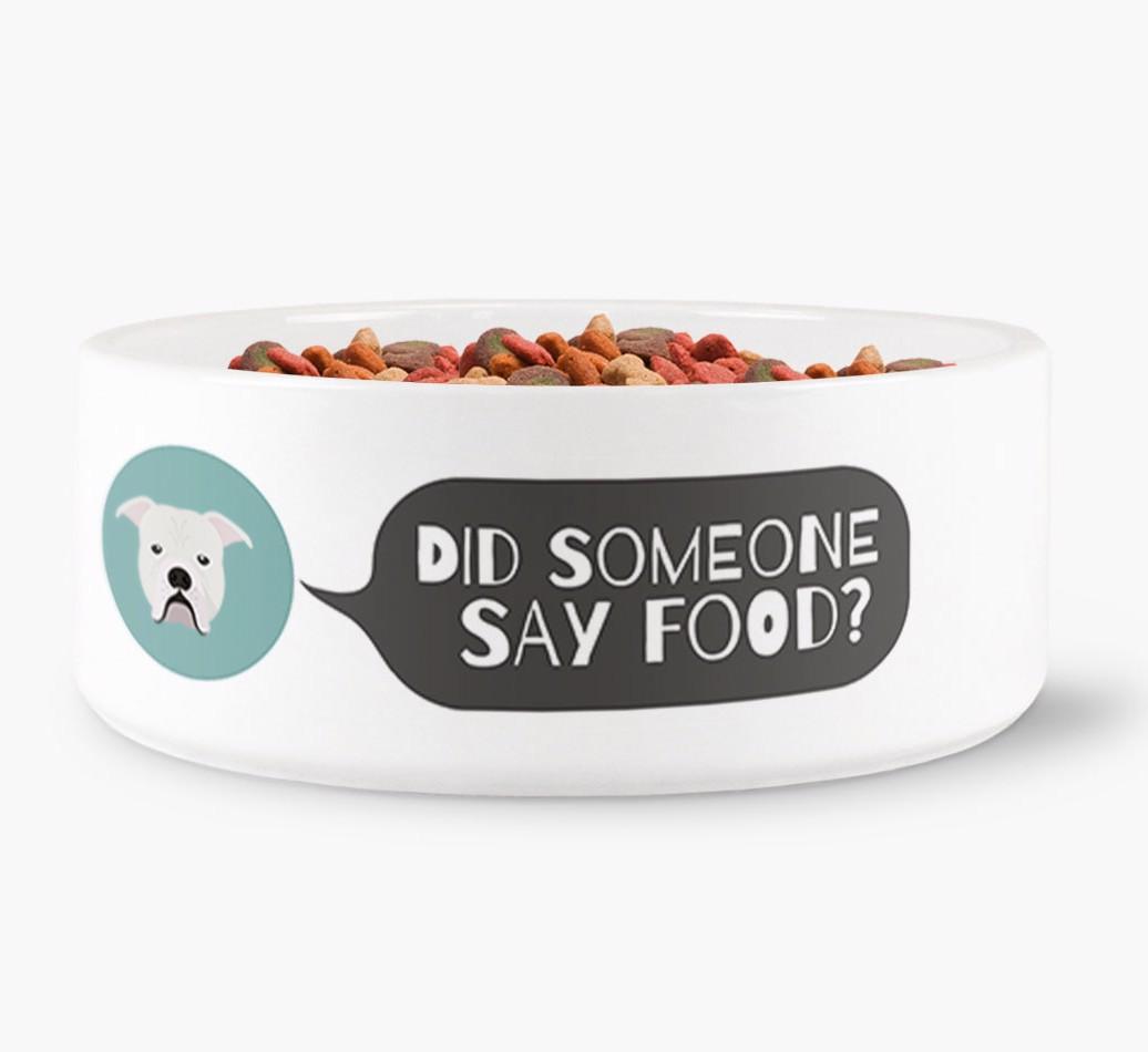 'Did Someone Say Food?' - Personalized Dog Bowl for your {breedFullName}