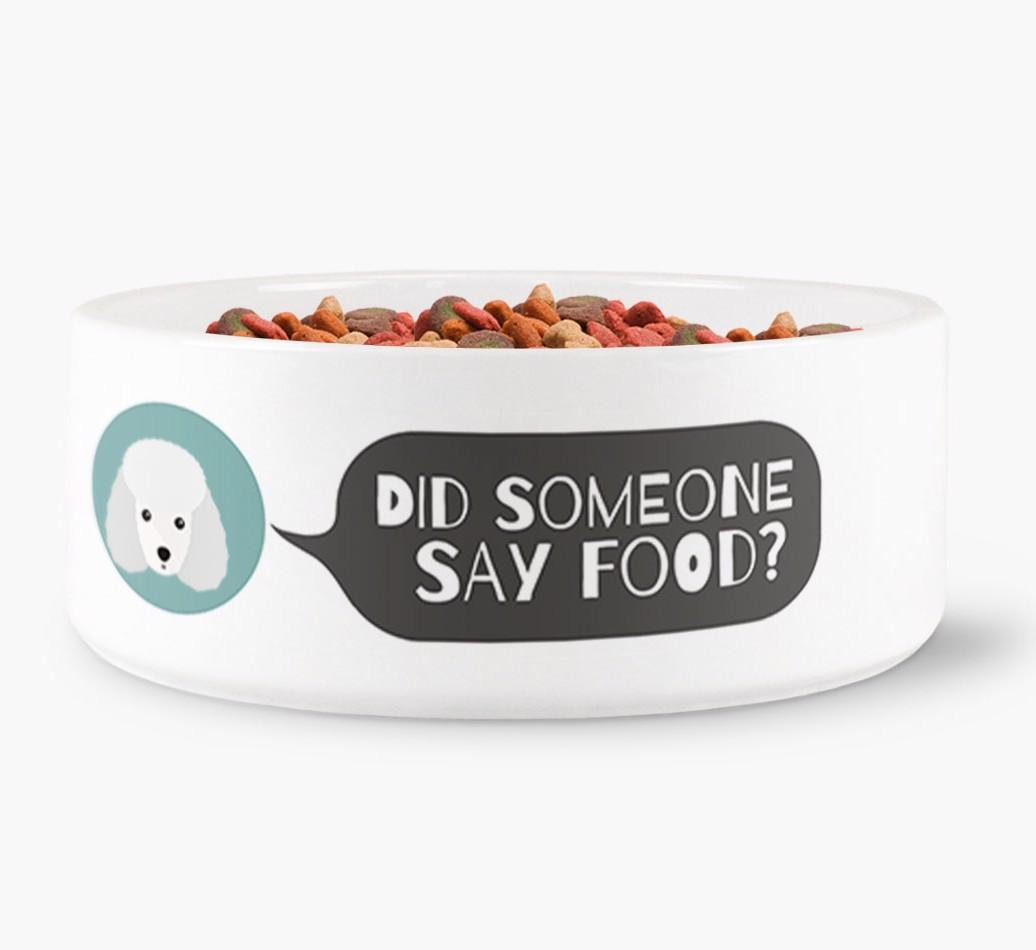 'Did Someone Say Food?' - Personalized Dog Bowl for your {breedFullName}
