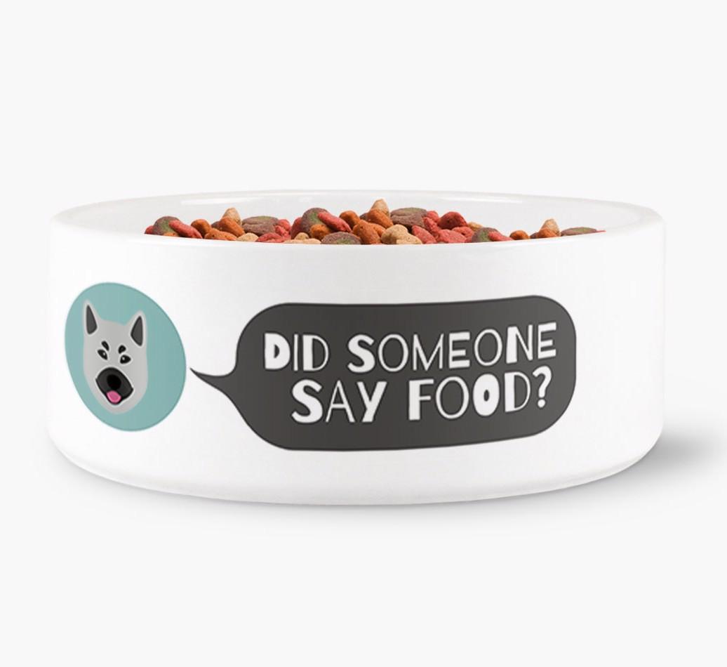 'Did Someone Say Food?' - Personalized Dog Bowl for your {breedFullName}