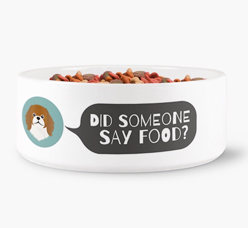 'Did Someone Say Food?' - Personalized Dog Bowl for your {breedFullName}