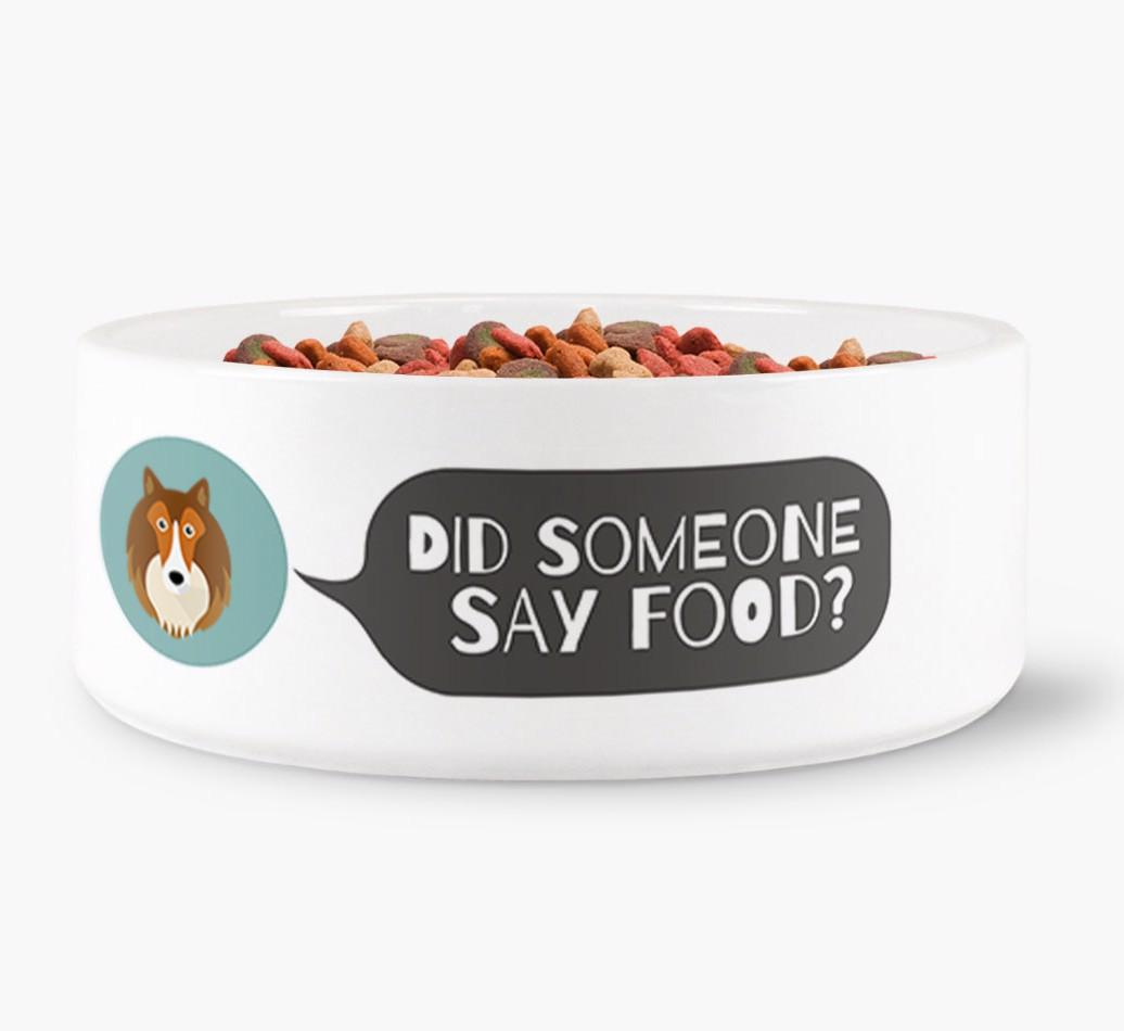 'Did Someone Say Food?' - Personalized Dog Bowl for your {breedFullName}