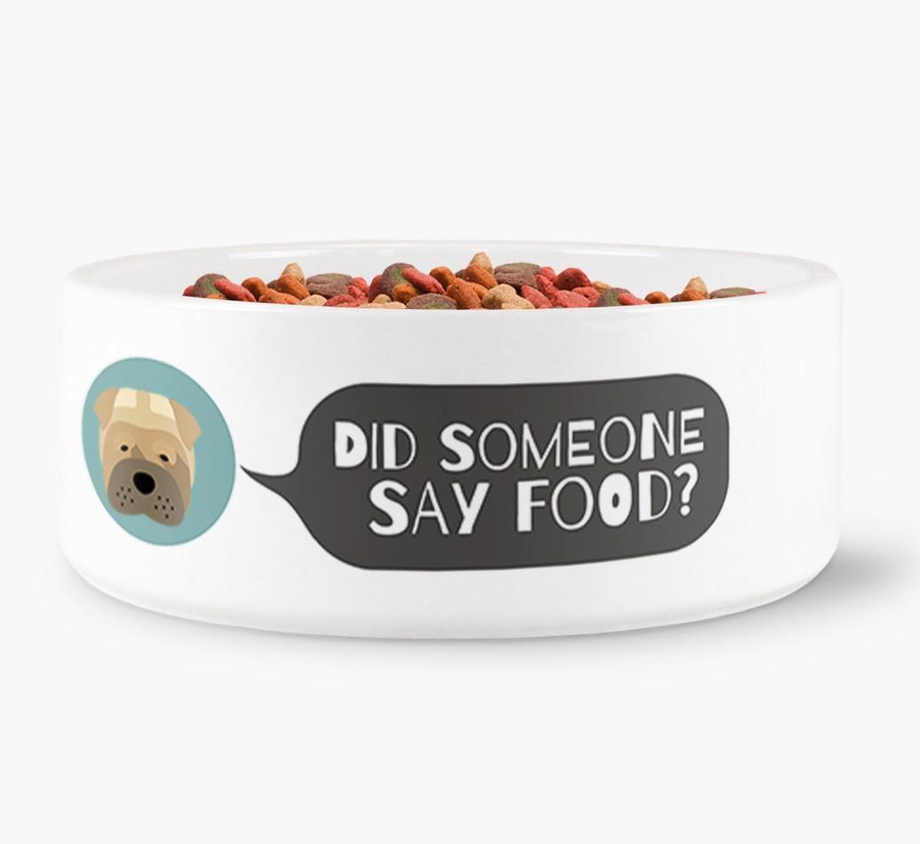 'Did Someone Say Food?' - Personalized Dog Bowl for your {breedFullName}