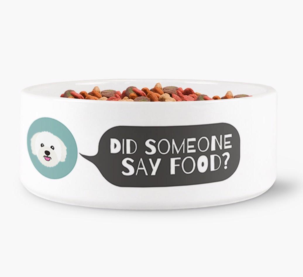 'Did Someone Say Food?' - Personalized Dog Bowl for your {breedFullName}