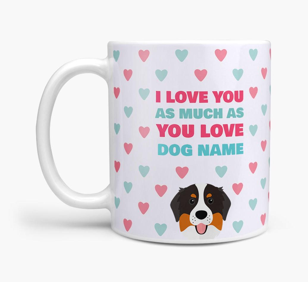 Personalised {breedFullName} 'I Love You As Much As You Love {dogsName}' Mug