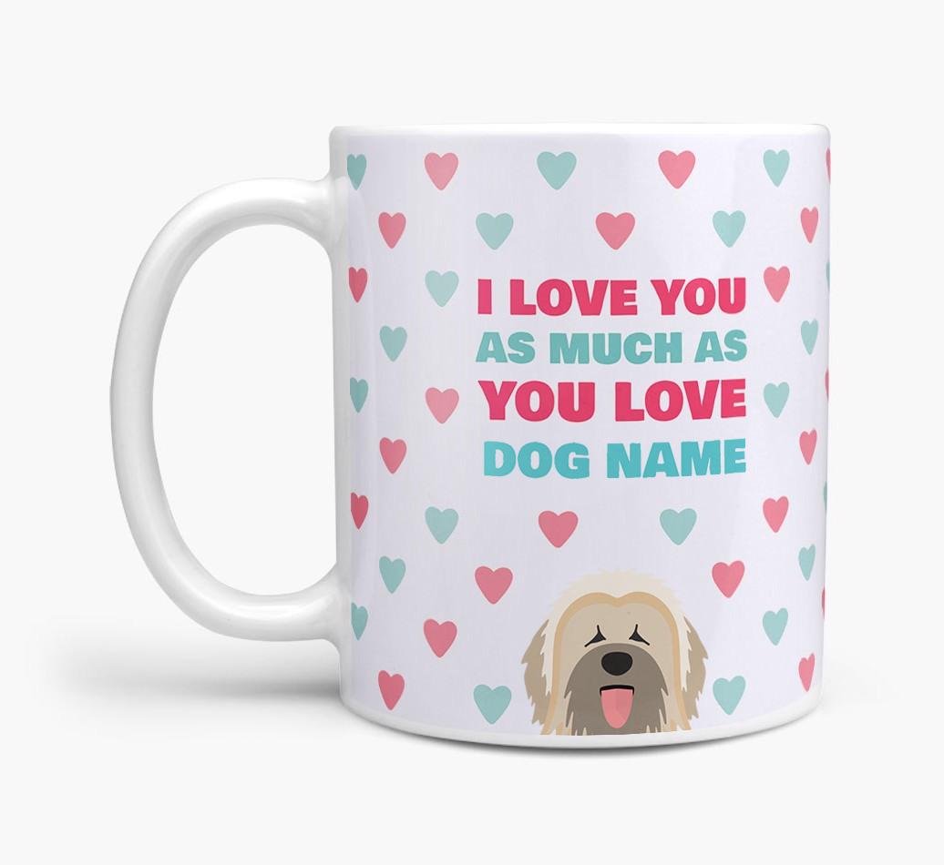 Personalised {breedFullName} 'I Love You As Much As You Love {dogsName}' Mug