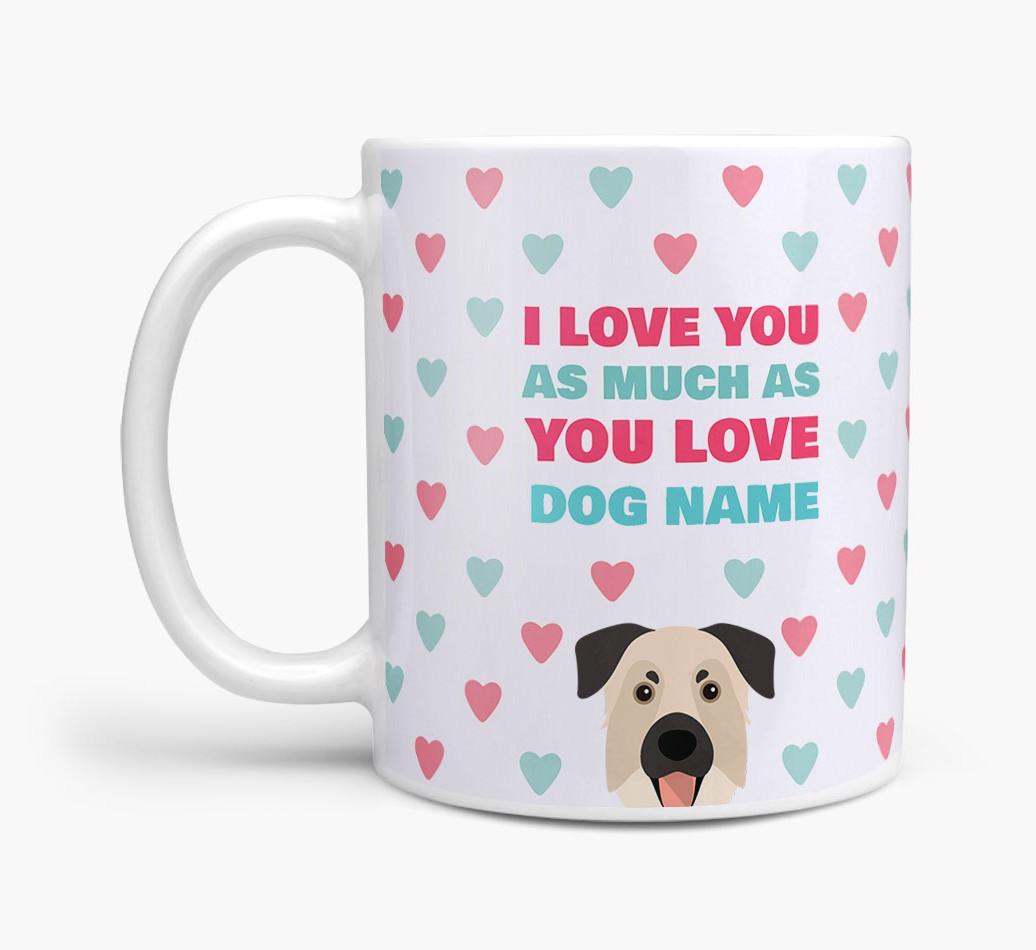 Personalised {breedFullName} 'I Love You As Much As You Love {dogsName}' Mug