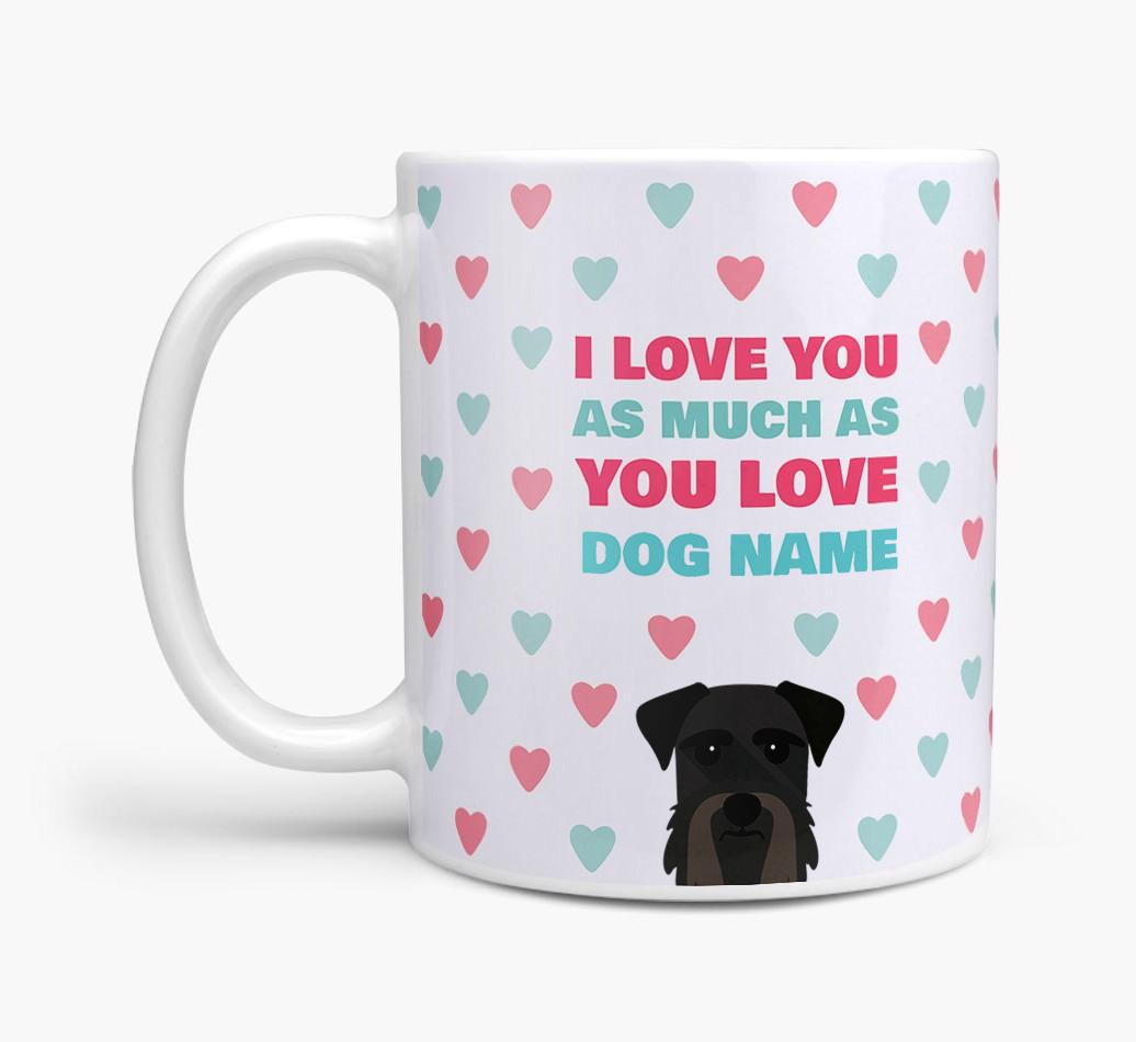 Personalised {breedFullName} 'I Love You As Much As You Love {dogsName}' Mug