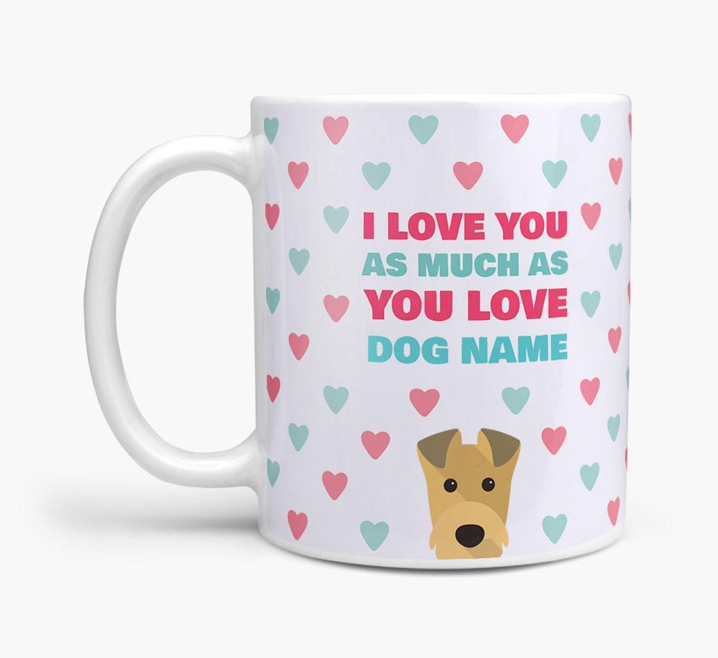 Personalised {breedFullName} 'I Love You As Much As You Love {dogsName}' Mug