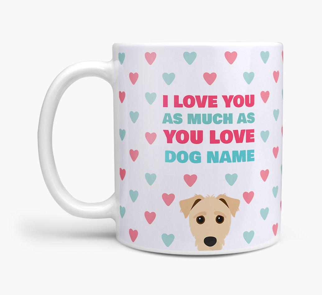 Personalised {breedFullName} 'I Love You As Much As You Love {dogsName}' Mug