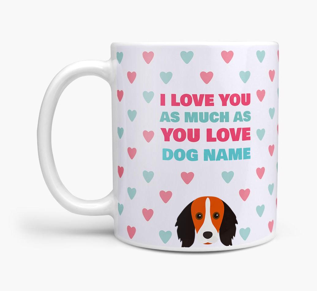 Personalised {breedFullName} 'I Love You As Much As You Love {dogsName}' Mug
