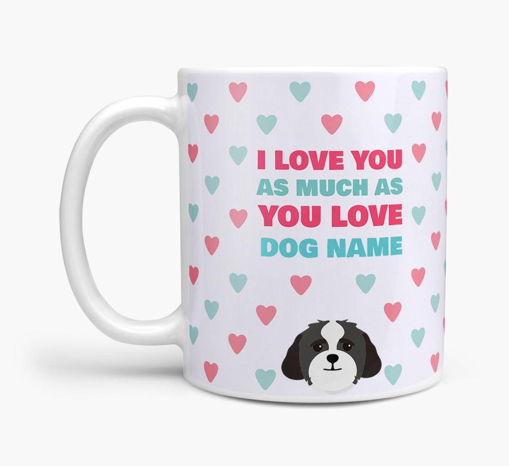 Personalised {breedFullName} 'I Love You As Much As You Love {dogsName}' Mug