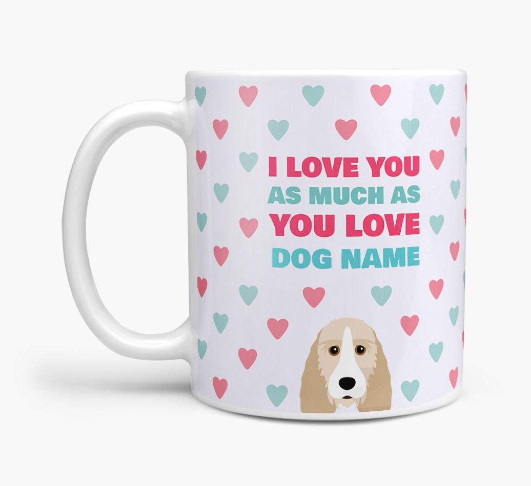 Personalised {breedFullName} 'I Love You As Much As You Love {dogsName}' Mug
