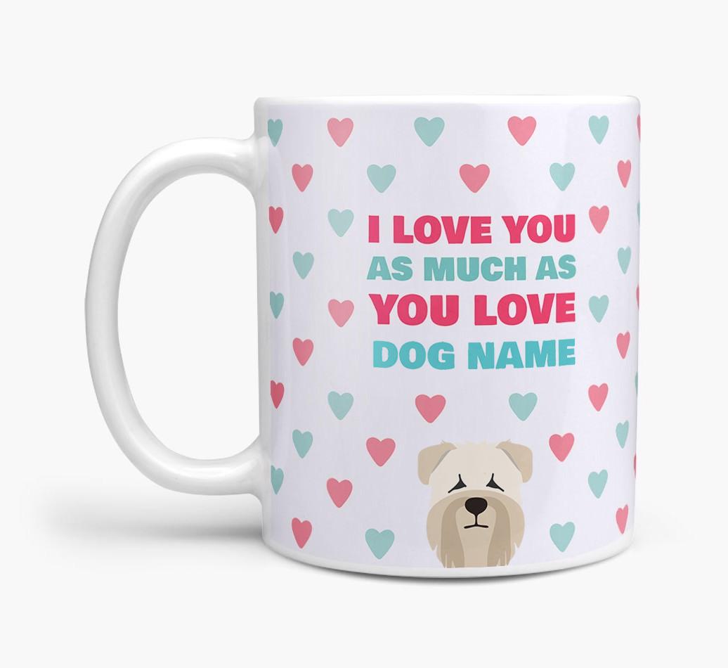 Personalised {breedFullName} 'I Love You As Much As You Love {dogsName}' Mug