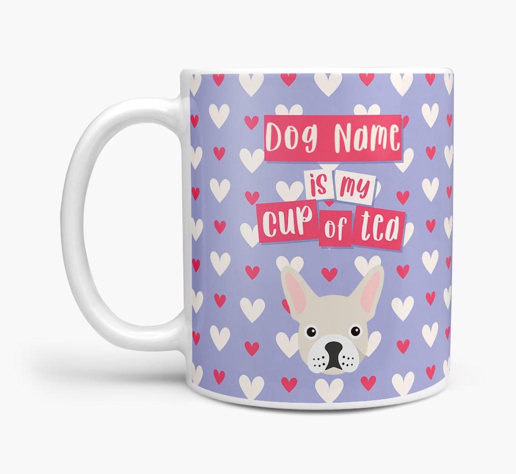 Personalised {breedFullName} '{dogsName} is my Cup of Tea' Mug