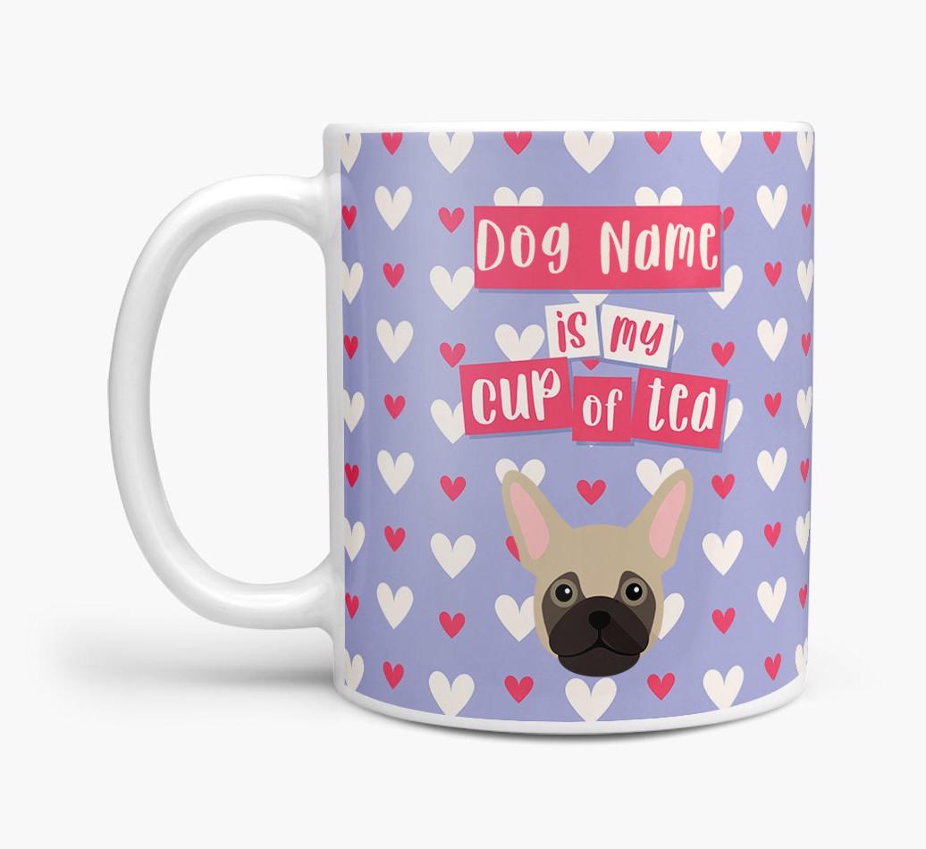 Personalised {breedFullName} '{dogsName} is my Cup of Tea' Mug