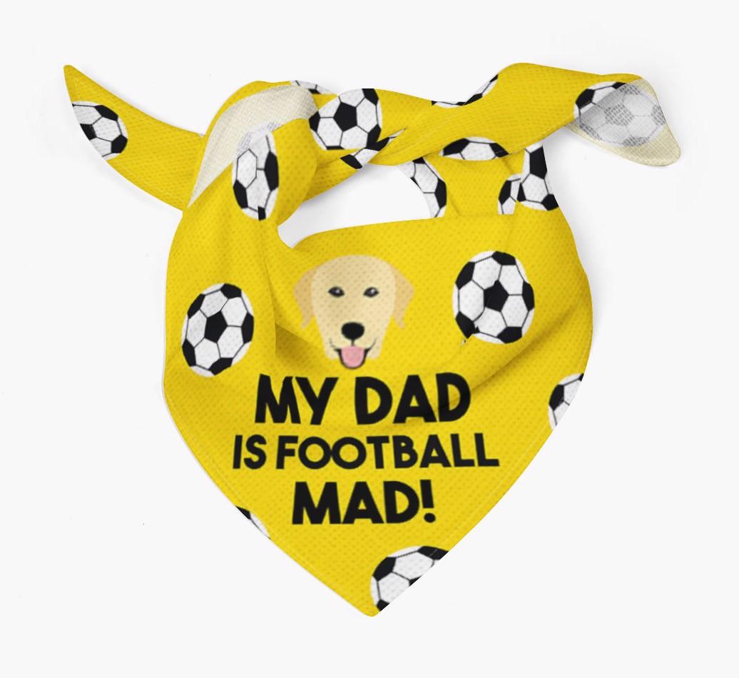 My Dad Is Football Mad : Bandana with {breedFullName} Icon
