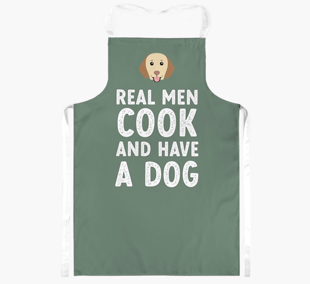 Real Men Cook and Have a Dog: Personalized {breedFullName} Apron